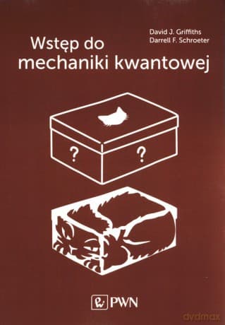 Wstęp do mechaniki kwantowej. - J. Griffiths David, F. Schroete Darrell