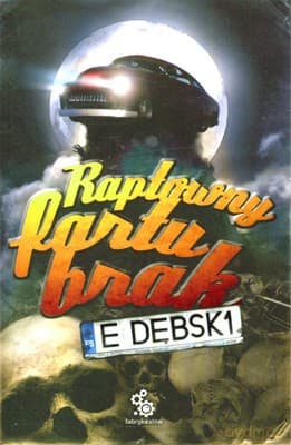 Raptowny Fartu Brak - Eugeniusz Dębski