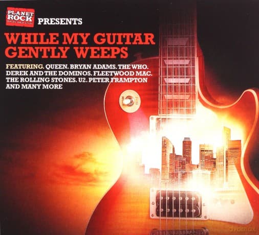 While My Guitar Gently Weeps