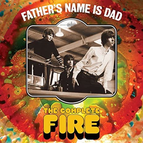 Fire: Father`S Name Is Dad: The Complete Fire 3cd Digipak