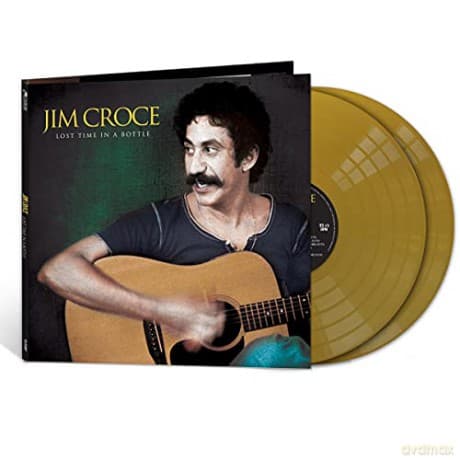 Jim Croce: Lost Time In A Bottle