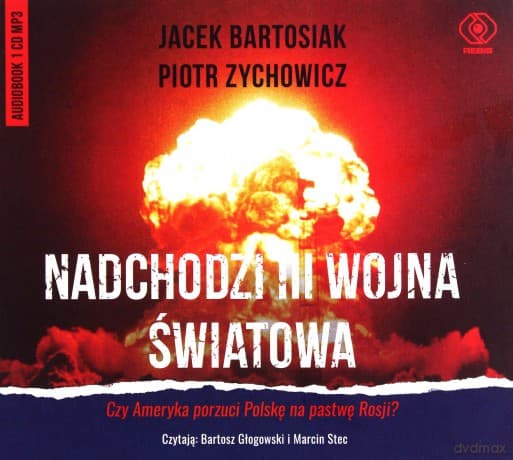 Nadchodzi III wojna światowa - Jacek Bartosiak, Piotr Zychowicz