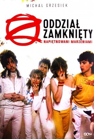 Oddział Zamknięty. Napiętnowani marzeniami - Michał Grzesiek