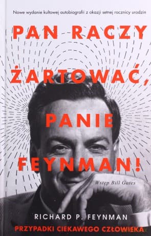 Pan raczy żartować, panie Feynman!. Przypadki ciekawego człowieka - Richard P. Feynman