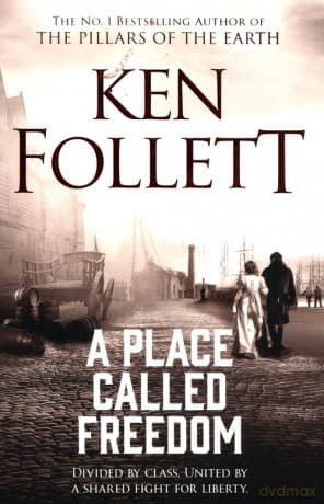 A Place Called Freedom - Ken Follett