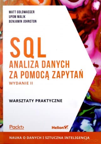 SQL. Analiza danych za pomocą zapytań. Warsztaty praktyczne - Matt Goldwasser, Upom Malik