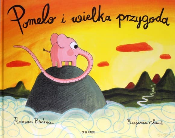 Pomelo i wielka przygoda - Ramona Bădescu,Benjamin Chaud