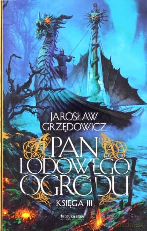 Pan Lodowego Ogrodu (Tom 3) - Jarosław Grzędowicz