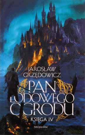 Pan Lodowego Ogrodu. Księga 4 - Jarosław Grzędowicz