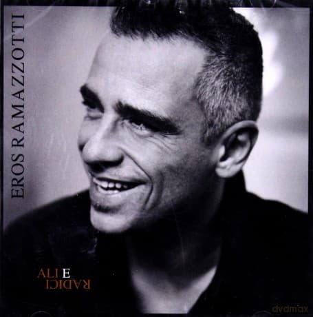 Eros Ramazzotti: Ali E Radici
