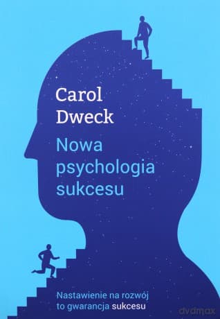Nowa psychologia sukcesu - Carol S. Dweck