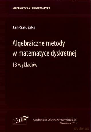 Algebraiczne metody w matematyce dyskretnej - Jan Gałuszka