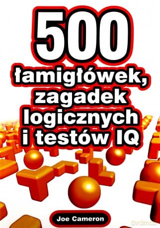 500 Łamigłówek Zagadek Logicznych I Testów Iq - Joe Cameron