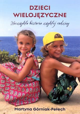 Dzieci wielojęzyczne - Martyna Górniak-Pełech