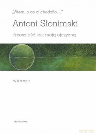 Wiem, o co ci chodziło? - Antoni Słonimski