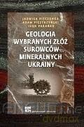 Geologia wybranych złóż surowców mineralnych - Jadwiga Pieczonka, Adam Piestrzyński, Igor Parańko