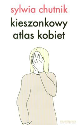 Kieszonkowy Atlas Kobiet Wyd.2009 - Sylwia Chutnik
