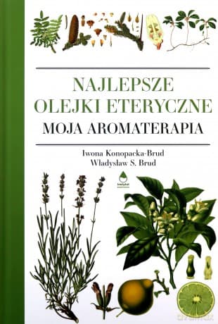 Najlepsze Olejki Eteryczne - Iwona Konopacka-Brud, S. Brud Władysław