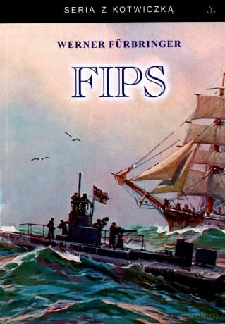 FIPS Legendarny dowódca U-boota 1915-1918 - Werner Furbringer