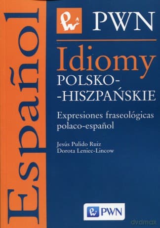 Idiomy polsko-hiszpańskie - Pulido Ruiz Jesus, Dorota Leniec-Lincow