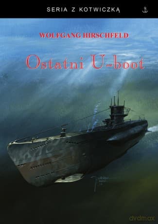 Ostatni U-boot - Wolfgang Hirschfeld
