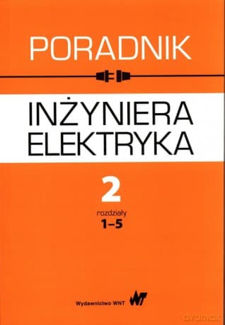 Poradnik inżyniera elektryka (Tom 2) Część 1 rozdziały 1-5