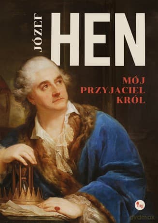 Mój przyjaciel król - Józef Hen