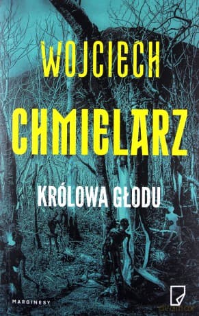 Królowa głodu - Wojciech Chmielarz