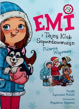 Polarna Wyprawa. Emi i Tajny Klub Superdziewczyn (Tom 10) - Agnieszka Mielech