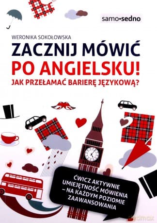 Zacznij mówić po angielsku! Jak przełamać barierę językową? - Weronika Sokołowska