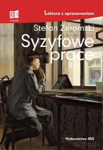 Syzyfowe prace. Lektura z opracowaniem - Stefan Żeromski