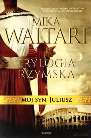 Trylogia Rzymska Mój Syn Juliusz - Mika Waltari