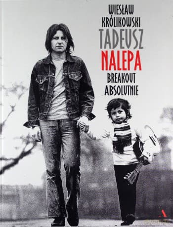 Tadeusz Nalepa Breakout absolutnie - Wiesław Królikowski