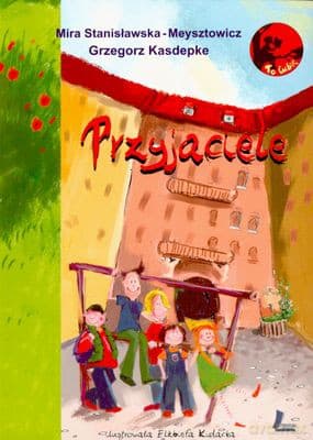 Przyjaciele - Mira Stanisławska-Meysztowicz, Grzegorz Kasdepke