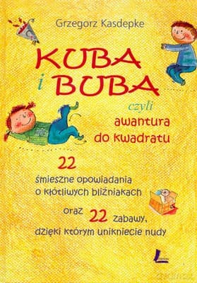 Kuba I Buba Czyli Awantura Do Kwadratu (twarda) - Grzegorz Kasdepke