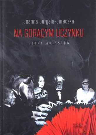 Na gorącym uczynku - Joanna Jurgała-Jureczka