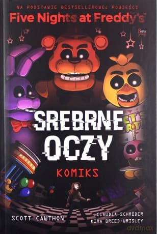 Srebrne oczy (Tom 1) Five Nights At Freddy's - Scott Cawthon