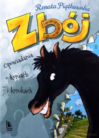 Zbój. Opowiadania o koniach i konikach - Renata Piątkowska