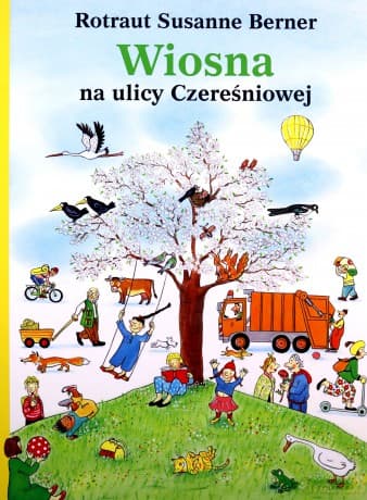 Wiosna na ulicy Czereśniowej - Rotraut Susanne Berner