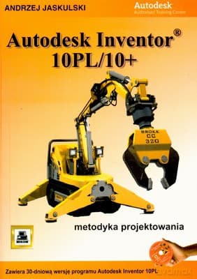 Autodesk Inventor 10pl/10 + Metoda Projektowania - Andrzej Jaskulski