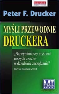 Myśli Przewodnie Druckera - Peter F. Drucker
