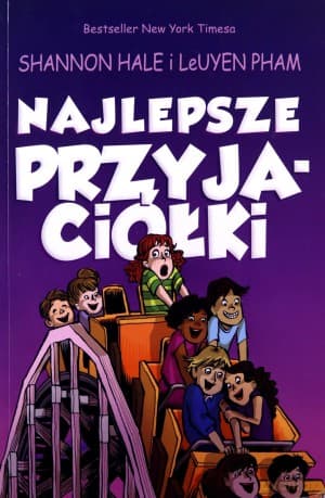 Najlepsze przyjaciółki (Tom 2) Przyjaciółki - Shannon Hale, LeUyen Pham