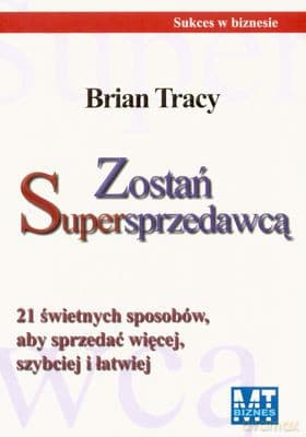 Zostań Supersprzedawcą - Brian Tracy