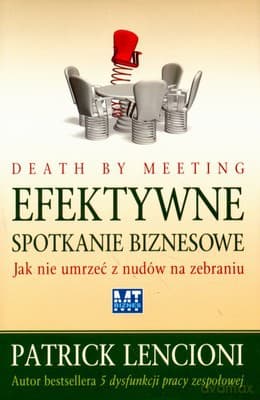 Efektywne Spotkanie Biznesowe (twarda) - Patrick Lencioni