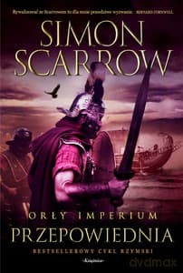 Orły imperium (Tom 6) Przepowiednia - Simon Scarrow