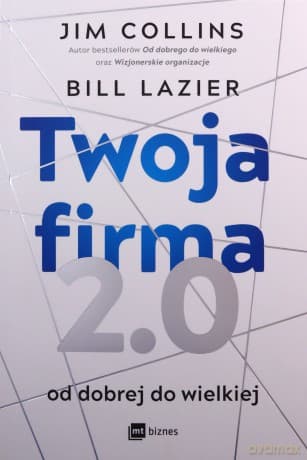 Twoja firma 2.0 - Jim Collins, Bill Lazier