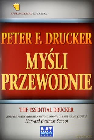 Myśli Przewodnie Wyd.2008 (twarda) - Peter F. Drucker