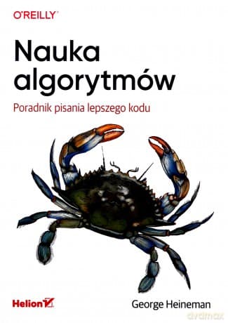 Nauka algorytmów Poradnik pisania lepszego kodu - George Heineman