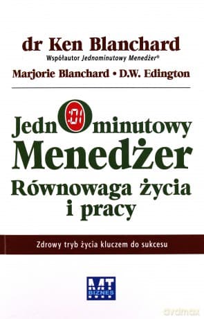 Jednominutowy Menedżer Równowaga Życia I Pracy (broszurowa) - Ken Blanchard, Marjorie Blanchard, D.W. Edington