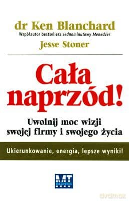 Cała Naprzód (broszurowa) - Ken Blanchard, Jesse Stoner